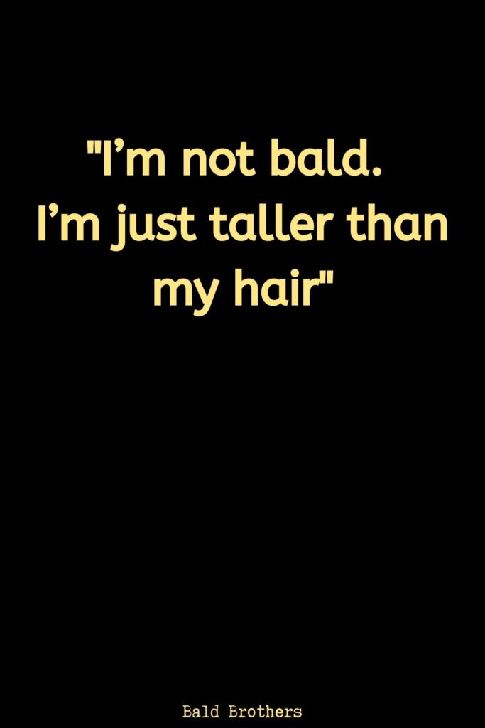 20 Bald Quotes Every Bald Man Needs To See | The Bald Brothers