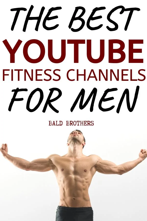 The Best Fitness Youtube Channels For Men The Bald Brothers